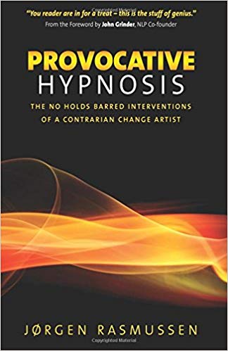 Provocative Hypnosis: The No Holds Barred Interventions of a Con - Click Image to Close